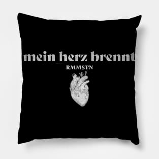 mein herzbrennt rmmstn Pillow