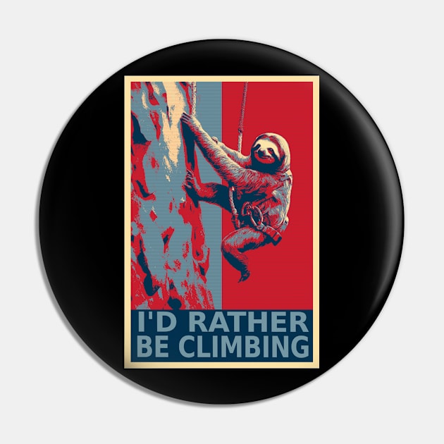 I'd Rather be Climbing Funny Sloth HOPE Pin by DesignArchitect