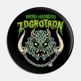 ZOGHOTRON Micro Madness Pin