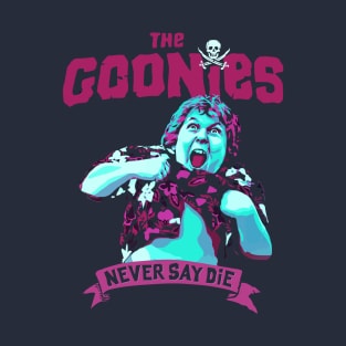 Chunk perform Truffle Shuffle and we all already know that The Goonies Never Say Die T-Shirt