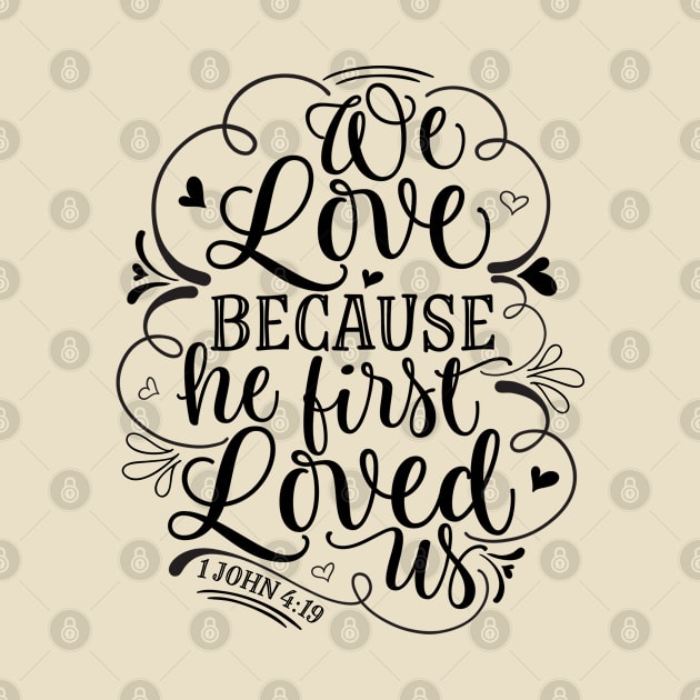 We love because he first loved us by bloomnc