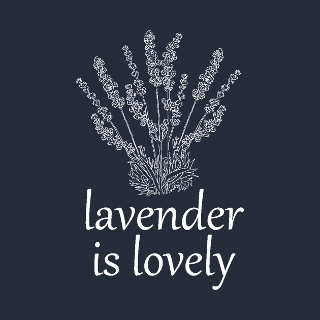 Lavender is Lovely by hotherbaltees