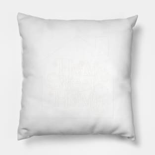 Home Sweet Home Inspirational Typography Home Decor Design Pillow