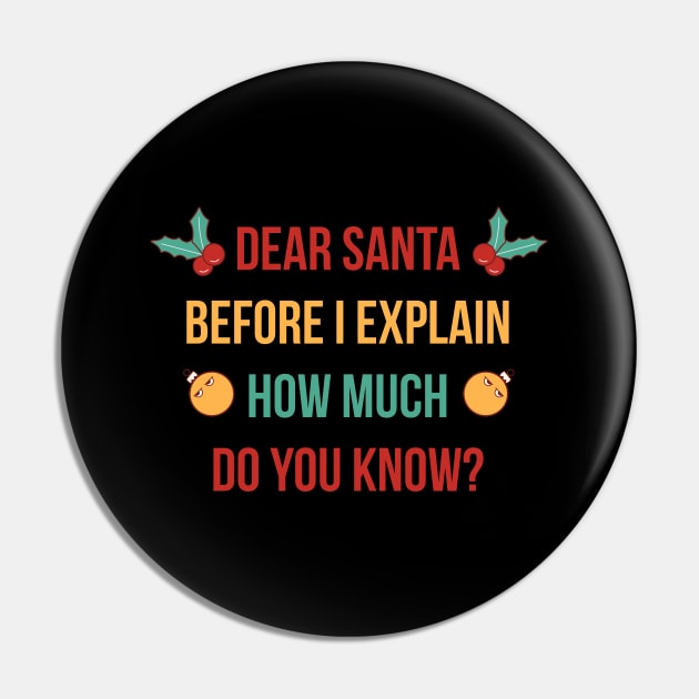 DEAR SANTA BEFORE I EXPLAIN HOW MUCH DO YOU KNOW Pin by Bombastik