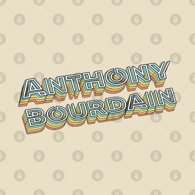 Anthony Bourdain Retro Typography Faded Style by PREMAN PENSIUN PROJECT