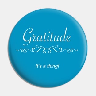 Gratitude - It's a thing! Pin