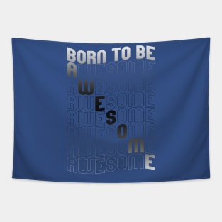 Born To Be Awesome Tapestry