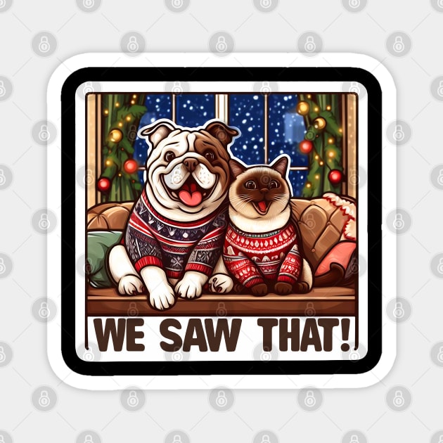 We Saw That meme Bulldog Siamese Cat Home Sweet Home Snowing Christmas Sweater Magnet by Plushism