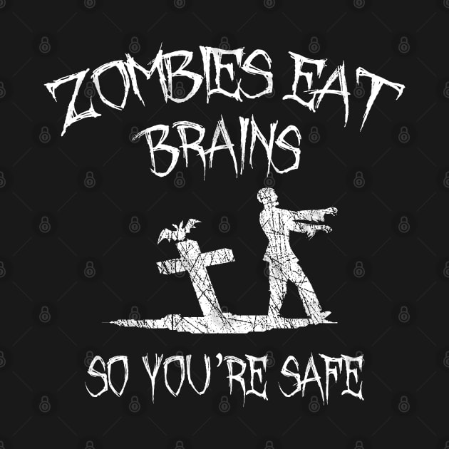 Zombies Eat Brains So You're Safe by LunaMay