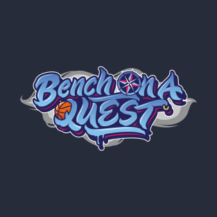 Bench On a QUEST (typography tee) T-Shirt
