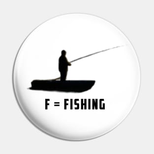 F for Fishing Pin