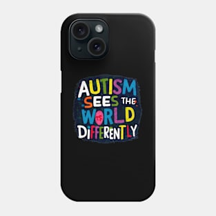 Autism Sees The World Differently Phone Case