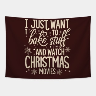 I Just Want To Bake Stuff And Watch Christmas Movies Tapestry