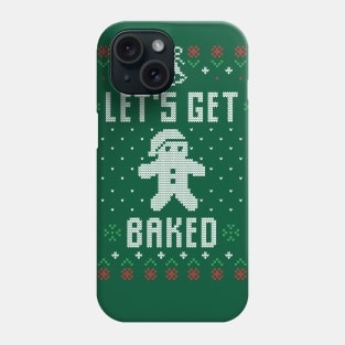 Ugly Christmas - Let's Get Baked Phone Case