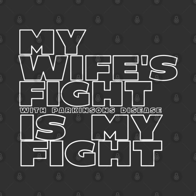 My Wife's Fight With Parkinsons Disease Is My Fight by SteveW50