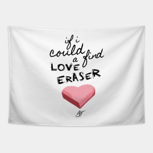 Jhoni The Voice "Love Eraser" Song Quote Tee Tapestry