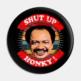 shut up honky! Pin