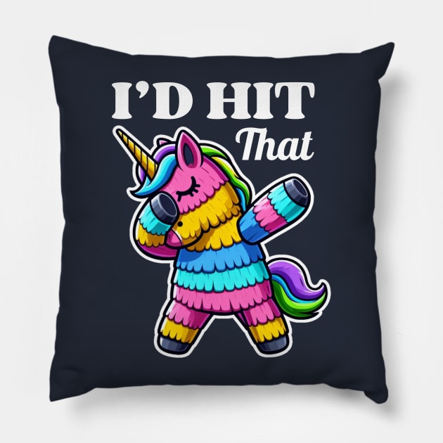 I'd Hit That Pinata Dabbing Unicorn Cute Pillow by Illustradise