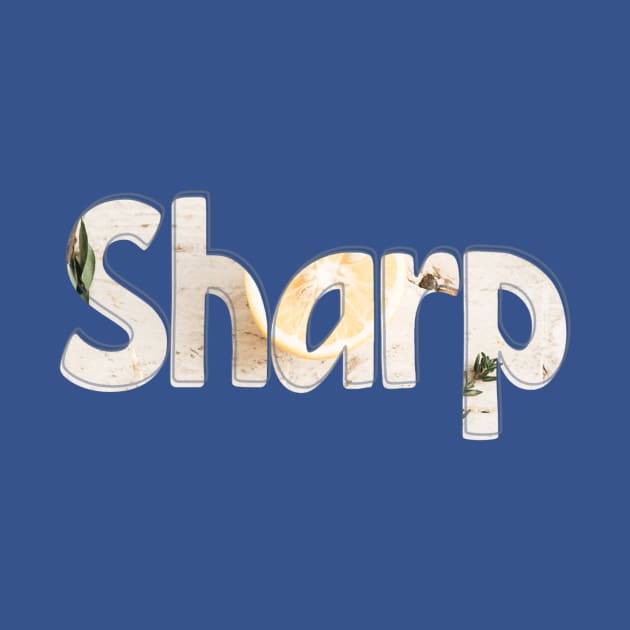 Sharp by afternoontees