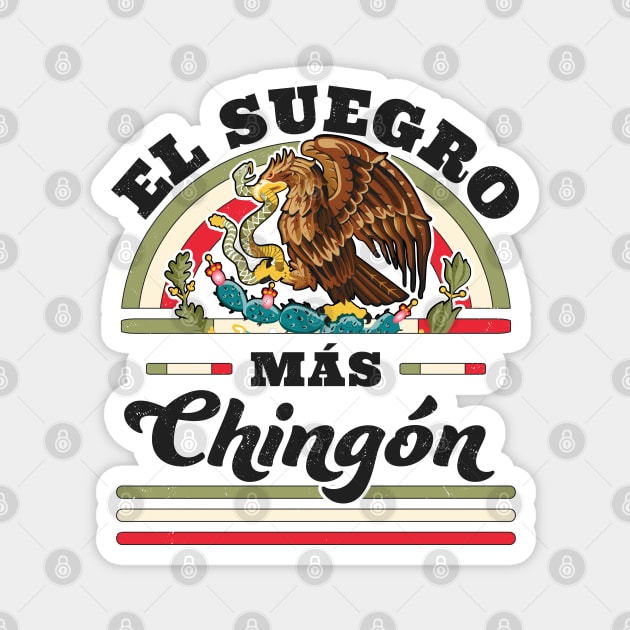 El Suegro Mas Chingon Mexican Flag Cool Father In Law Magnet by OrangeMonkeyArt