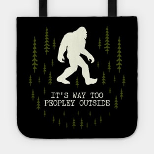 It's Too Peopley Outside Bigfoot Tote