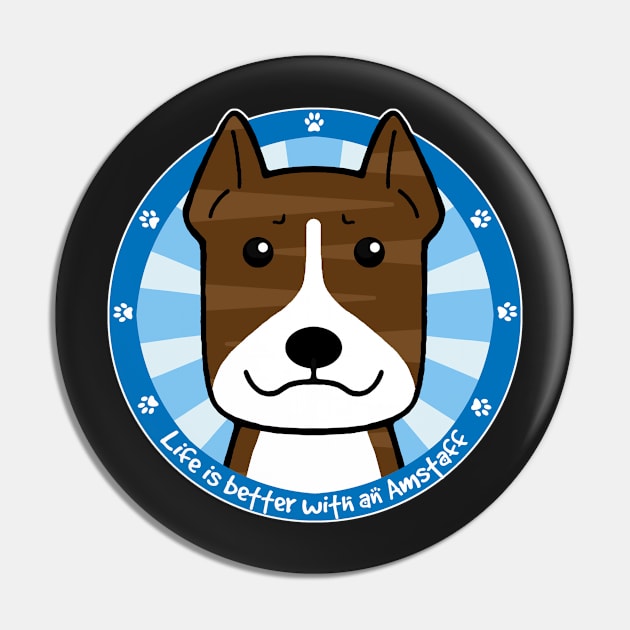 Life is Better With an American  Staffordshire Terrier Pin by AnitaValle