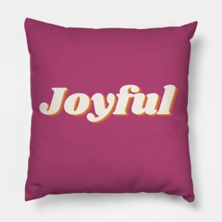 Joy Joy  Joyful Pillow