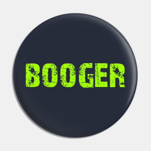 Booger Pin by Erena Samohai