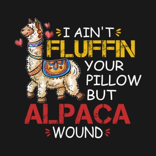 I Ain't Fluffin Your Pillow But Alpaca Wound RN Nurse Life Fun Llama T-Shirt