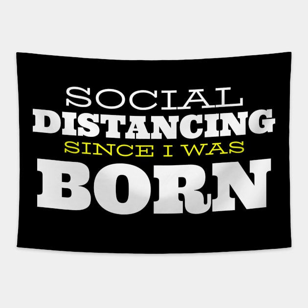 Social Distancing since i was born Tapestry by Bestseller