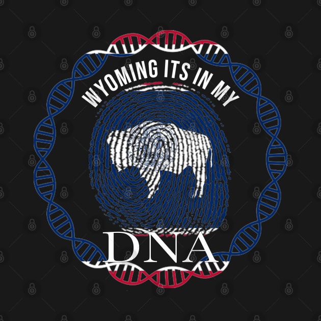 Wyoming Its In My DNA - Wyomingite Flag - Gift for Wyomingite From Wyoming by Country Flags