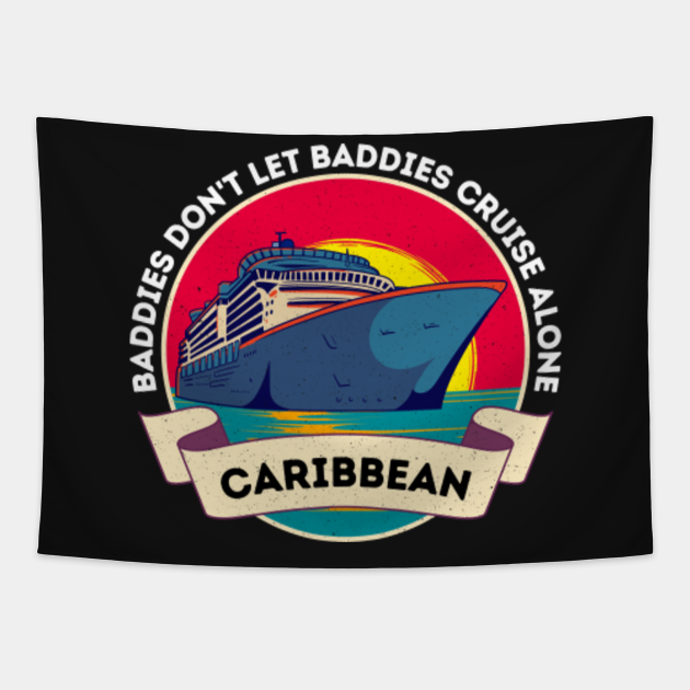 Matching Baddies Don't Let Baddies Cruise Caribbean Alone Caribbean