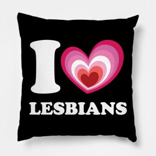 I love Lesbians Pillow