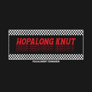 Hopalong Knut Feilkalibrert tidsmaskin T-Shirt