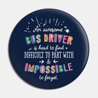 An awesome Bus Driver Gift Idea - Impossible to Forget Quote Pin