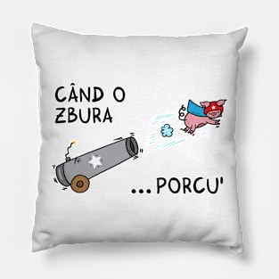 Cand o zbura porcul Pillow