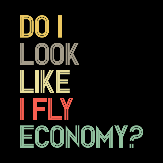 Do I look like I fly economy? by SimonL