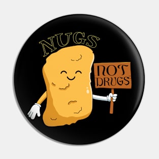 nugs not drugs Pin