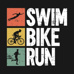 Swim Bike Run - Triathlon Training Triathlete T-Shirt