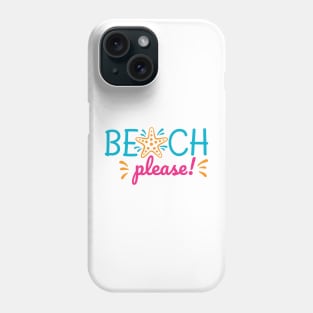 Beach please Phone Case