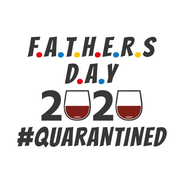 Fathers Day 2020 Quarantined Wine Design by notami