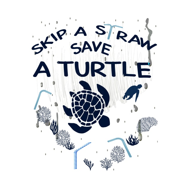 Skip a Straw Save a Turtle Anti Plastic T-Shirt by Awareness of Life