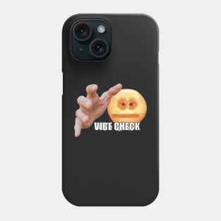 vibe check Phone Case