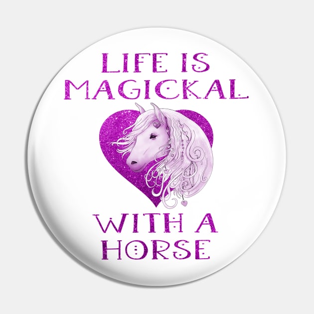 Cheeky Witch® Pink Life is Magickal With a Horse Pin by Cheeky Witch