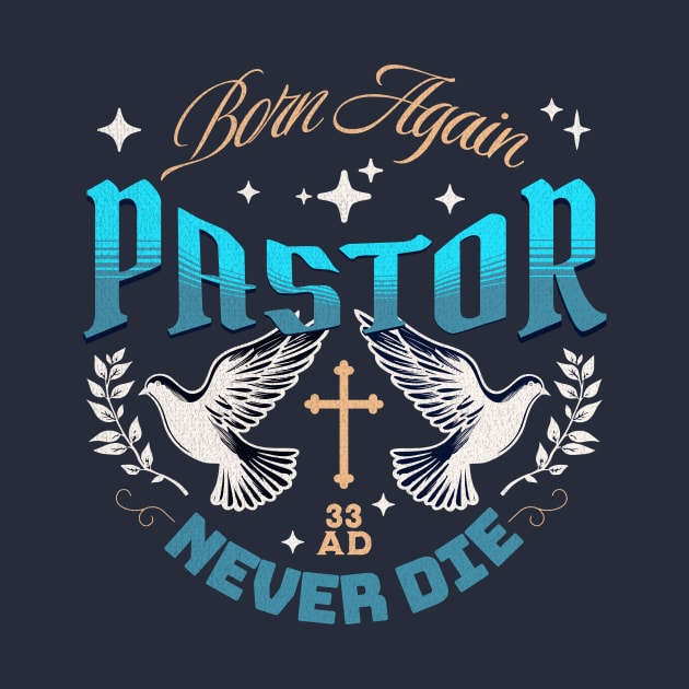 Pastor - Born Again - Never Die by Inspired Saints