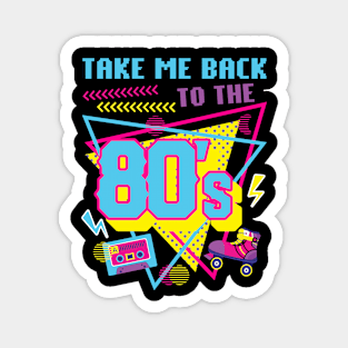 Take Me Back To The 80s Gift For Boys Girls kids Magnet