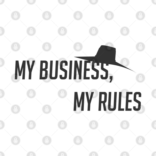 My business, my rules by badgerinafez