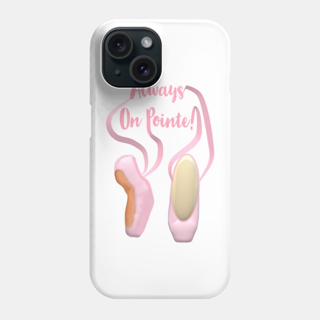 Always On Pointe!  Ballet Pointe Shoes and Ribbons. (White Background) Phone Case by Art By LM Designs 