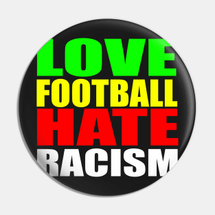 Love Football Hate Racism Pin