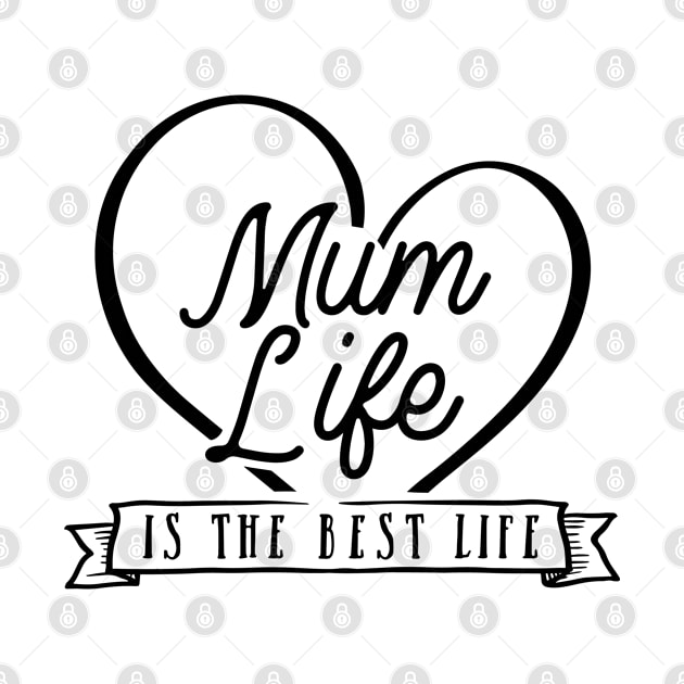 Motherhood Series: Mum Life is the Best Life by Jarecrow 